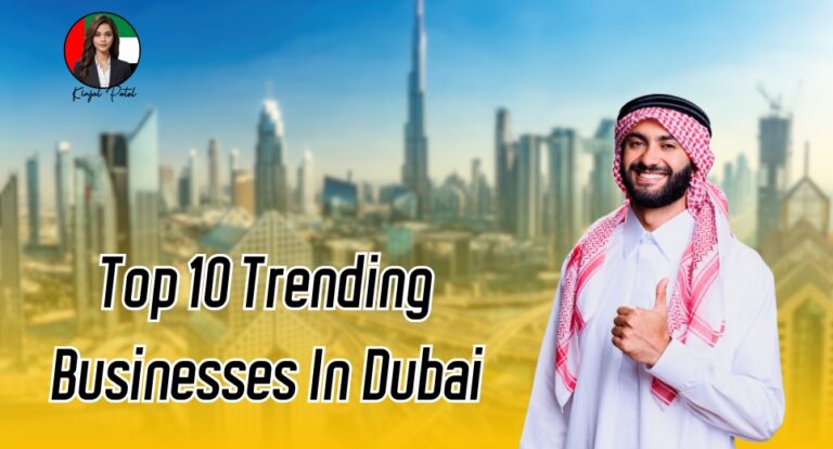 Business Opportunities In Dubai – Top 10 Trending Businesses