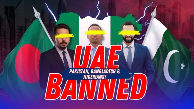 UAE Banned Pakistan, Bangladesh & Nigerians?