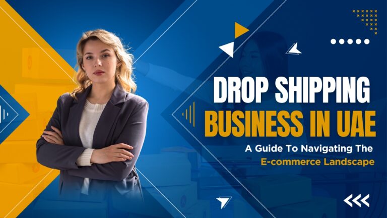 Drop shipping Business in the UAE: A Guide to Navigating the E-commerce Landscape