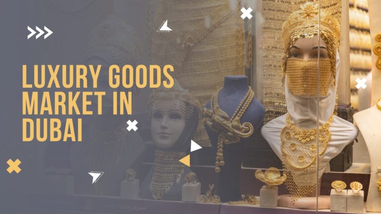 Luxury Goods Market in Dubai