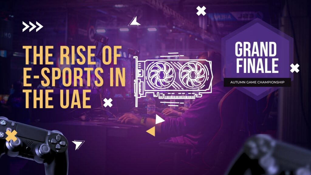The Rise of E-Sports in the UAE