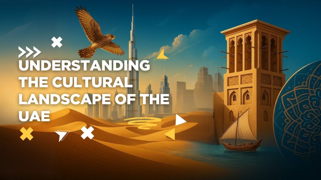 Understanding the Cultural Landscape of the UAE